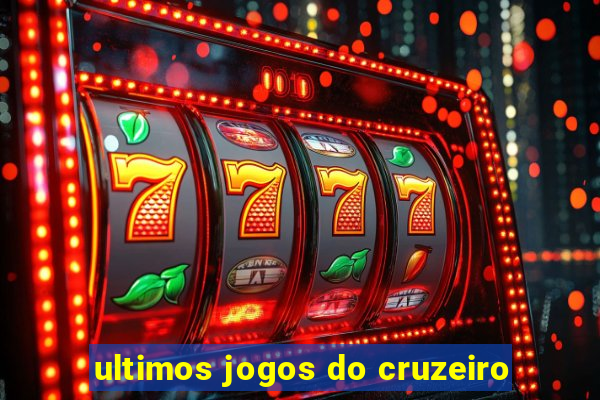 ultimos jogos do cruzeiro